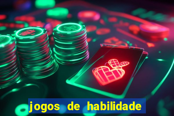 jogos de habilidade para ganhar dinheiro